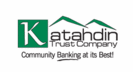 Katahdin Trust Company - Bangor, Maine