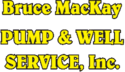 Bruce MacKay Pump and Well Service, Inc. - Reno, Nevada