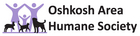 nonprofit animial care organization - Oshkosh Area Humane Society - Oshkosh, WI